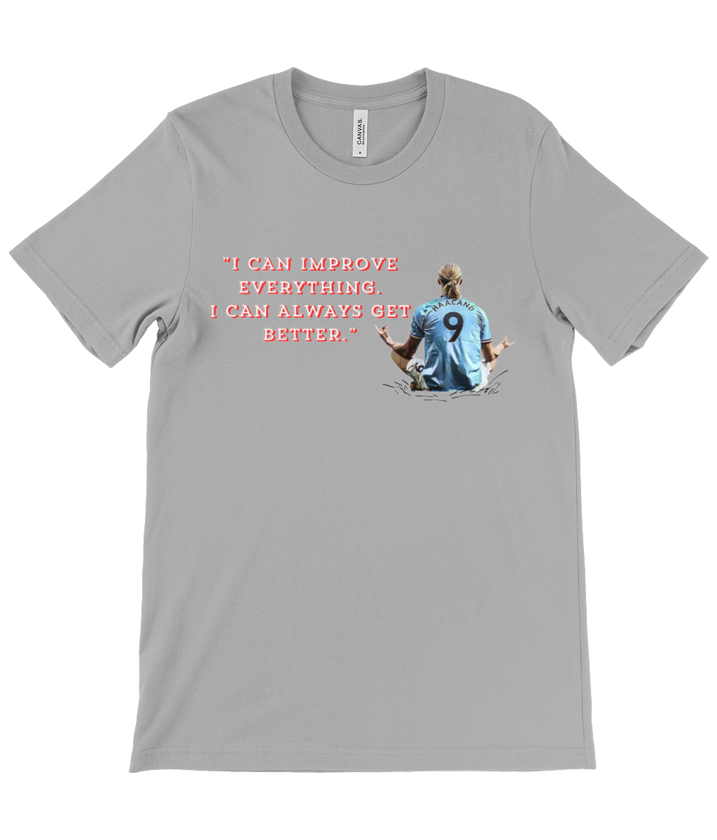 UNISEX T-shirt Haaland Quotes I Can Improve everything Manchester City fan support Tshirt