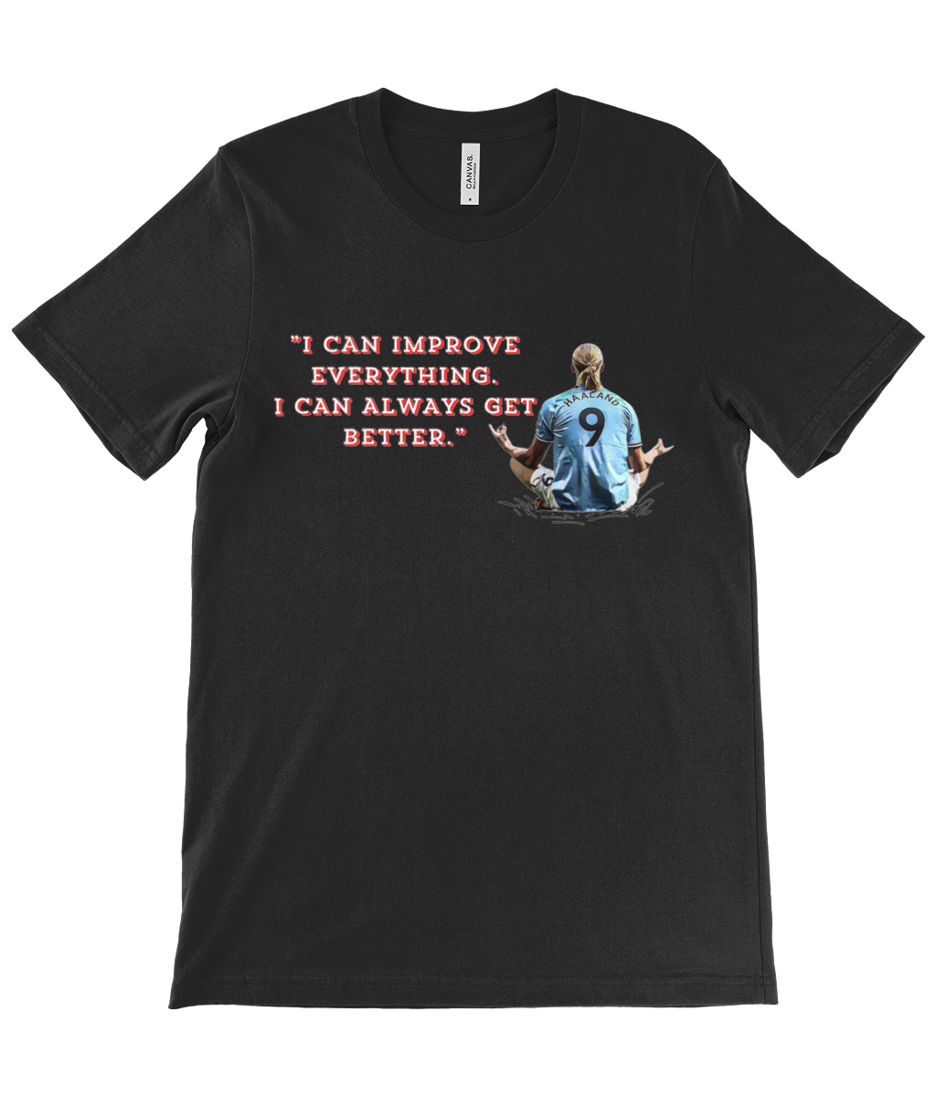 UNISEX T-shirt Haaland Quotes I Can Improve everything Manchester City fan support Tshirt