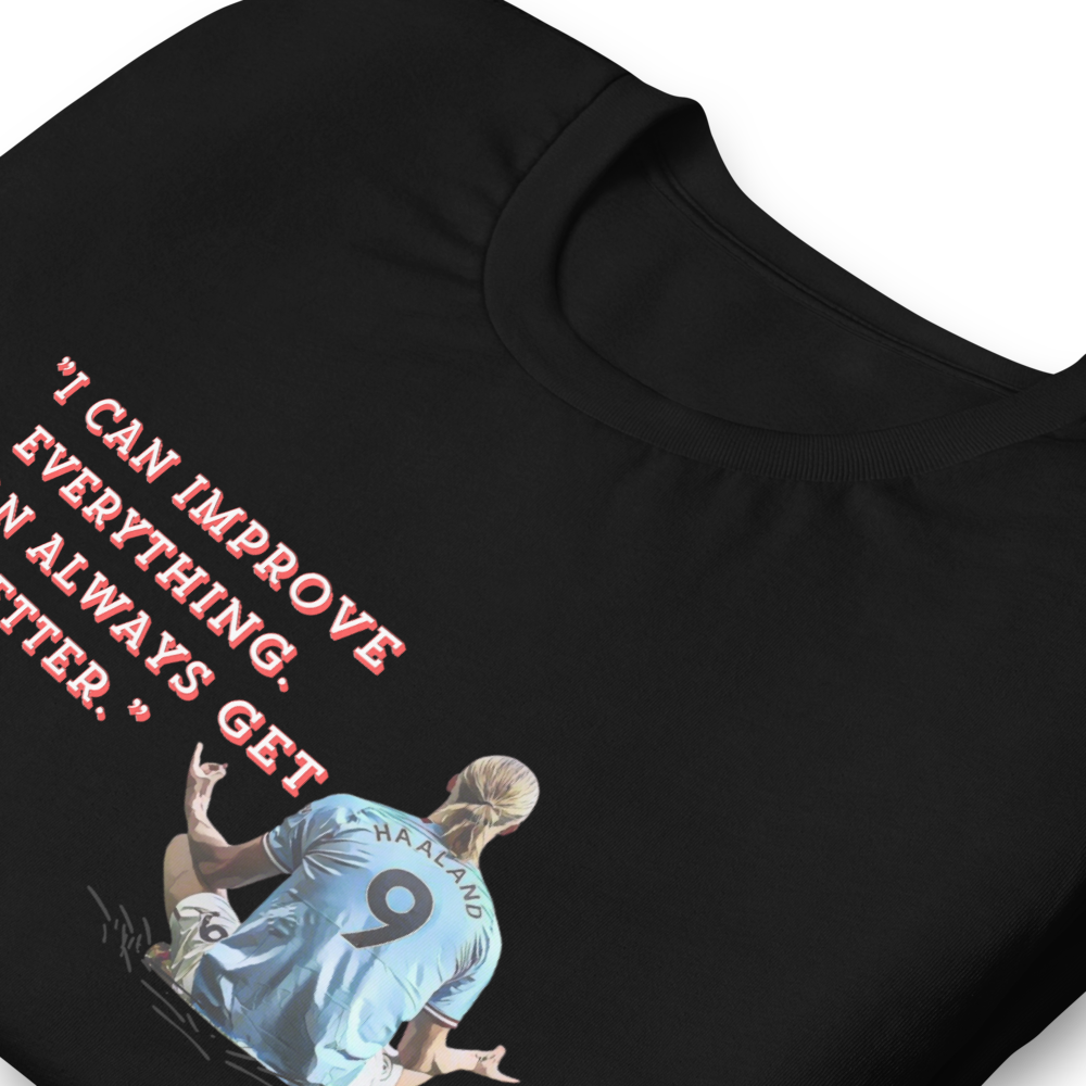 UNISEX T-shirt Haaland Quotes I Can Improve everything Manchester City fan support Tshirt